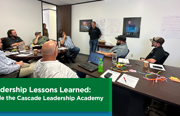 Leadership Lessons Learned: Inside the Cascade Leadership Academy