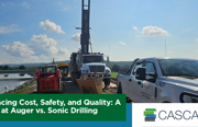 Balancing Cost, Safety, and Quality: A Look at Auger vs. Sonic Drilling