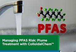 Managing PFAS Risk: Plume Treatment with ColloidalChem™