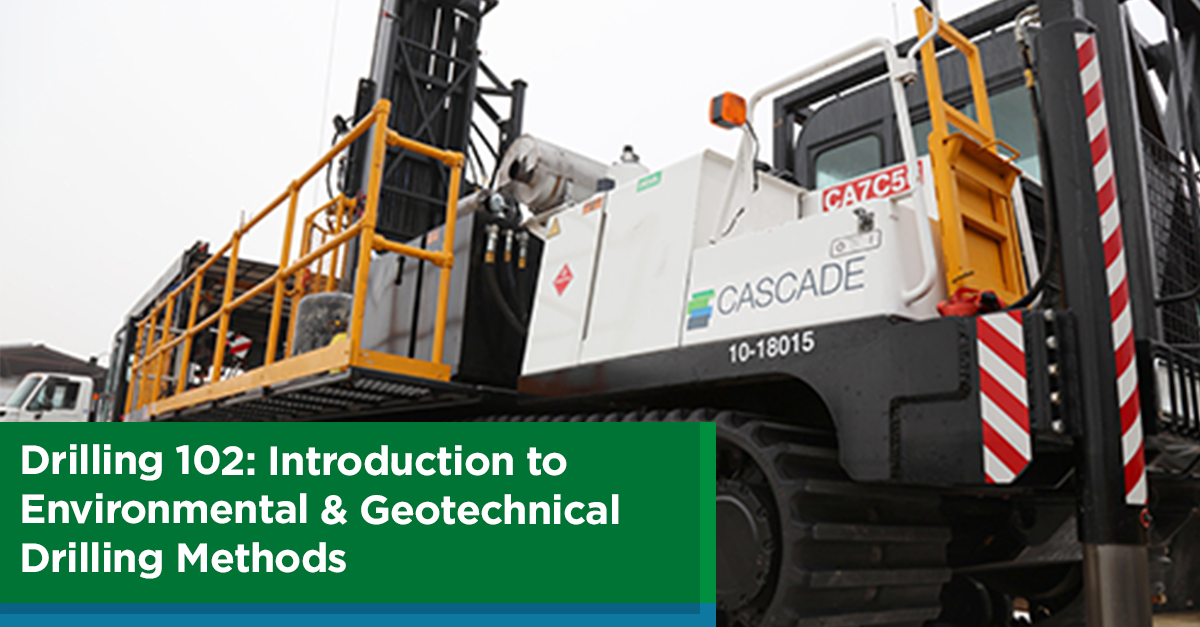 Drilling 102: Introduction to Environmental & Geotechnical Drilling Methods