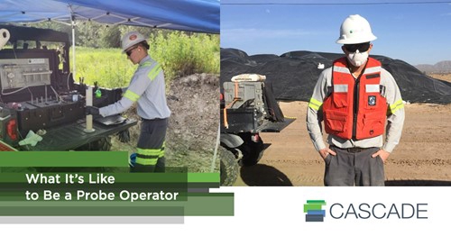 What It’s Like to Be a Probe Operator - Cascade Environmental