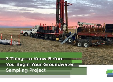 3 Things to Know Before You Begin Your Groundwater Sampling Project